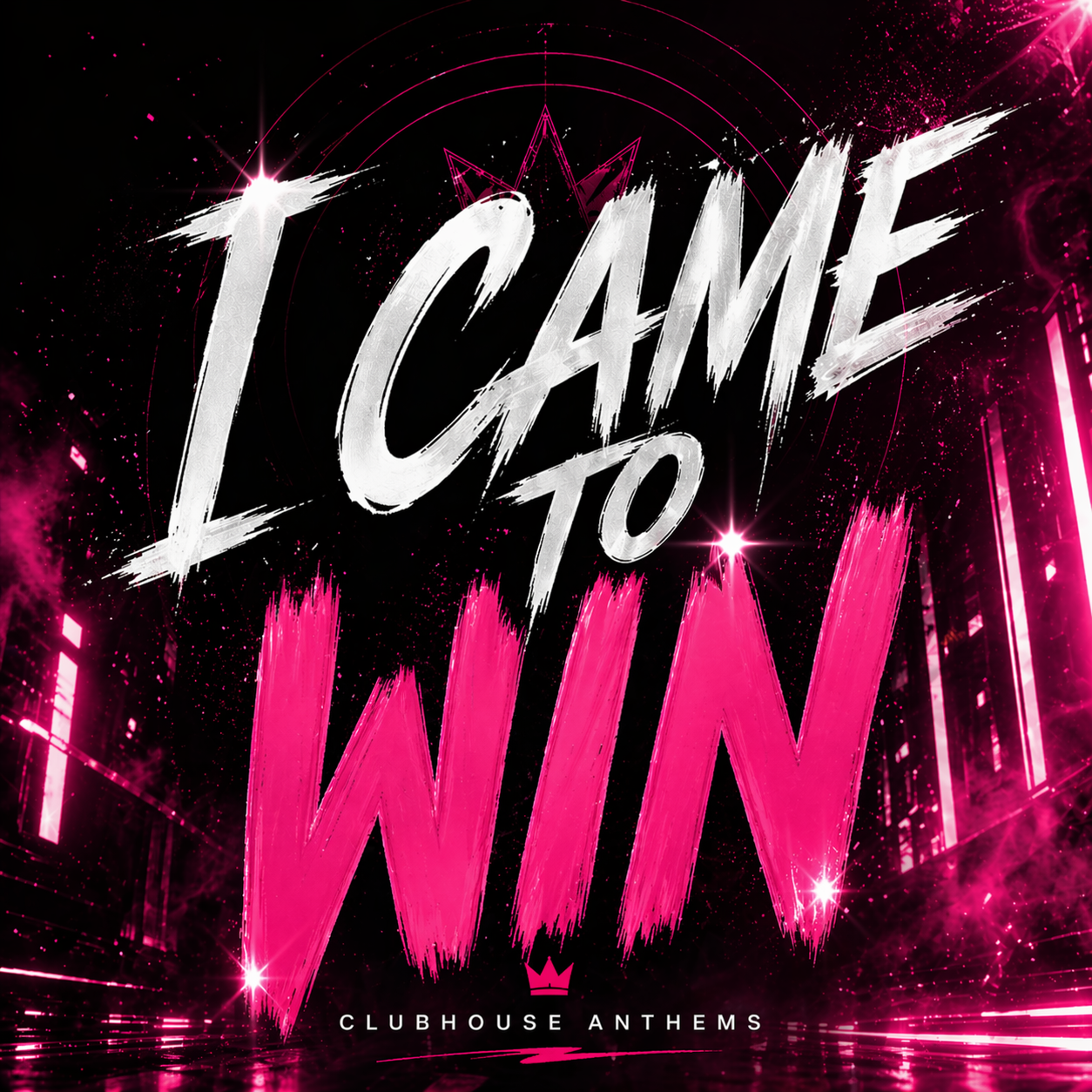 I Came to Win